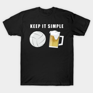 Keep It Simple - Beer and Volleyball T-Shirt